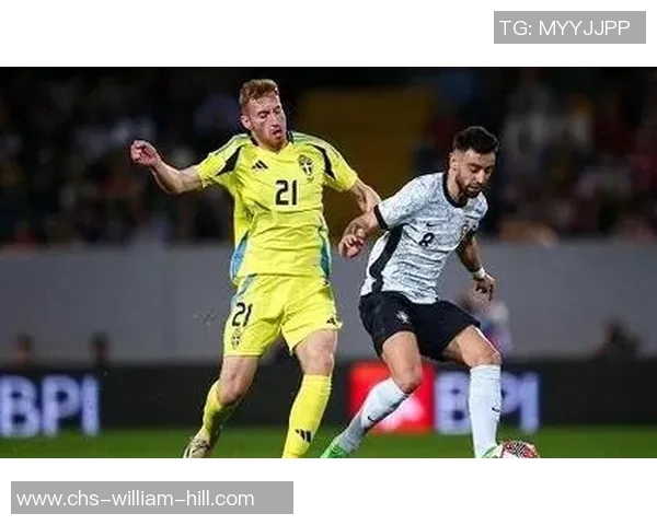 葡萄牙与瑞典足球赛精彩回顾及最终比分分析